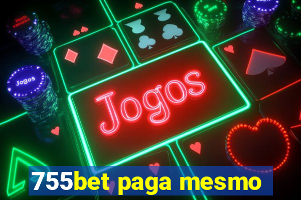 755bet paga mesmo